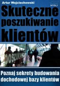 Skuteczne poszukiwanie klientów - Artur Wojciechowski