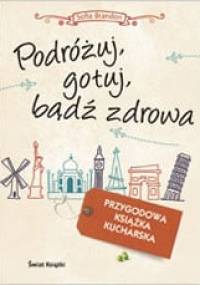 Podróżuj, gotuj, bądź zdrowa - Sofia Brandon