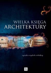 Wielka księga architektury - Zofia Siewak-Sojka, Monika Adamska