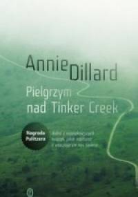 Pielgrzym nad Tinker Creek - Annie Dillard