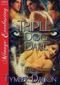 Triple Dog Dare - Tymber Dalton