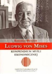 Ludwig von Mises – kompendium myśli ekonomicznej - Eamonn Butler