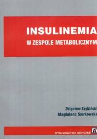 Insulinemia w zespole metabolicznym - Magdalena Szurkowska, Zbigniew Szybiński