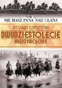 Nie masz pana nad ułana - Ryszard Dzieszyński