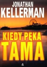 Kiedy pęka tama - Jonathan Kellerman