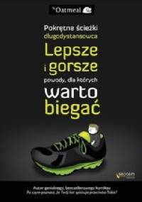 Pokrętne ścieżki długodystansowca. Lepsze i gorsze powody, dla których warto biegać - Matthew Inman
