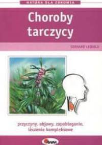 Choroby tarczycy przyczyny objawy zapobieganie - Gerhard Leibold