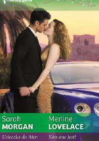 Ucieczka do Aten. Kim ona jest? - Sarah Morgan, Merline Lovelace