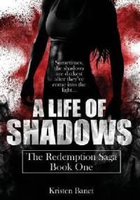 A Life of Shadows - Kristen Banet