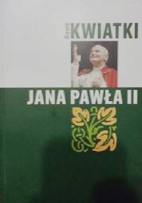 Nowe Kwiatki Jana Pawła II