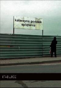 Splątania - Katarzyna Gondek