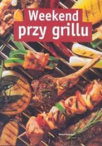 Weekend przy grillu - praca zbiorowa