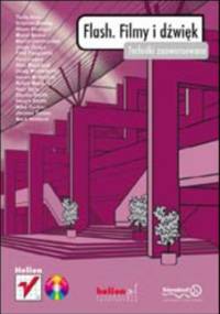 Flash. Filmy i dźwięk. Techniki zaawansowane - praca zbiorowa