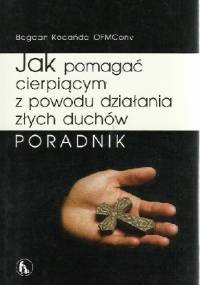 Jak pomagać cierpiącym z powodu działania złych duchów - Bogdan Kocańda OFMConv