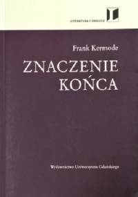 Znaczenie końca - Frank Kermode