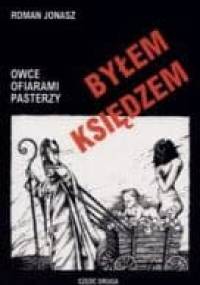 Byłem księdzem. Owce ofiarami pasterzy - Roman Kotliński