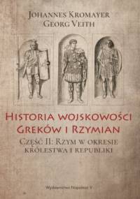 Historia wojskowości Greków i Rzymian część II Rzym w okresie królestwa i republiki - Johannes Kromayer, Georg Veith
