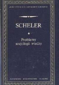 Problemy socjologii wiedzy - Max Scheler