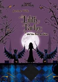 Lilith Parker. Und der Kuss des Todes - Janine Wilk