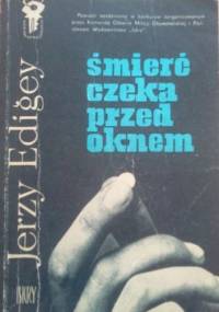 Śmierć czeka przed oknem - Jerzy Edigey