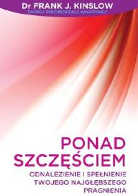 Ponad Szczęściem - Frank J. Kinslow