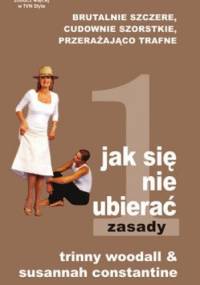 Jak się nie ubierać. Zasady - Trinny Woodall, Susannah Constantine