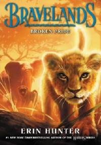 Bravelands: Broken Pride - Erin Hunter