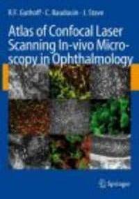 Atlas of Confocal Laser Scanning In-vivo Microscopy in Ophth - R. Guthoff