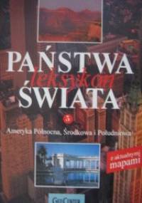 Państwa świata. Leksykon. T. 5, Ameryka Północna, Środkowa i Południowa - praca zbiorowa