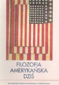 Filozofia amerykańska dziś - Andrzej Szahaj