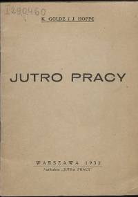 Jutro pracy - Jan Hoppe, Kazimierz Golde