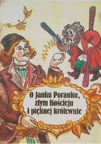 O Janku Poranku, złym Kościeju i pięknej królewnie - białoruska bajka ludowa - autor nieznany
