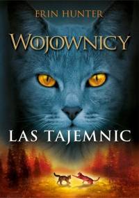 Wojownicy. Las tajemnic - Erin Hunter