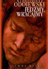 Jedźmy, wracajmy - Włodzimierz Odojewski