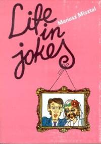 Life in jokes - Mariusz Misztal