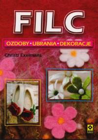 Filc. Ozdoby, ubrania, dekoracje - Christl Exelmans