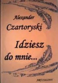 Idziesz do mnie - Alexander Czartoryski