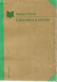 Literatura a zdrada : od Konrada Wallenroda do Małej Apokalipsy - Stefan Chwin