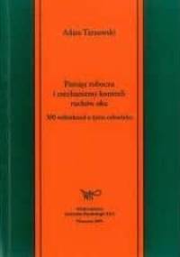 Pamięć robocza i mechanizmy kontroli ruchów oka. 300 milisekund z życia człowieka - Adam Tarnowski