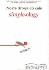 Prosta droga do celu. Simpleology - Mark Joyner