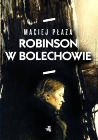 Robinson w Bolechowie - Maciej Płaza