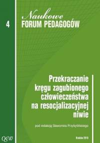 Przekraczanie kręgu zagubionego człowieczeństwa na resocjalizacyjnej niwie - Sławomir Przybyliński