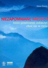 Niezapomniane miejsca, które powinieneś zobaczyć choć raz w życiu - Steve Davey