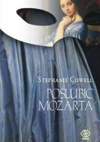 Poślubić Mozarta - Stephanie Cowell