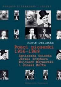 Poeci piosenki 1956-1989. Agnieszka Osiecka, Jeremi Przybora, Wojciech Młynarski i Jonasz Kofta - Piotr Derlatka