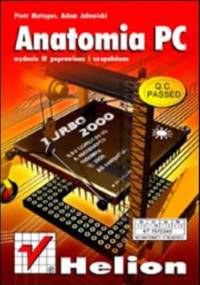 Anatomia PC. Wydanie IV - Piotr Metzger, Jełowicki Adam