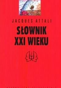 Słownik XXI wieku - Jacques Attali