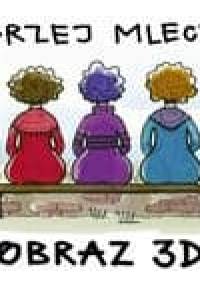 Obraz 3D - Andrzej Mleczko