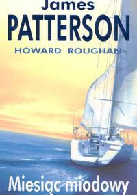 Miesiąc miodowy - James Patterson, Howard Roughan