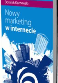 Nowy marketing w internecie - Dominik Kaznowski